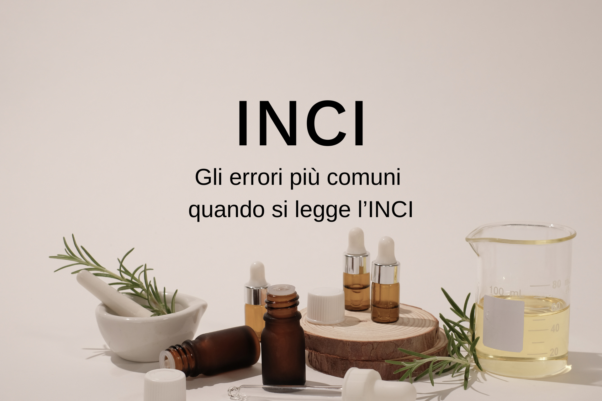 Come leggere davvero l’INCI dei cosmetici: 5 errori da evitare